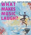 What Makes Music Laugh | Konzerte-Filme-Gespräche in Berlin